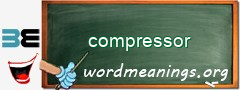 WordMeaning blackboard for compressor